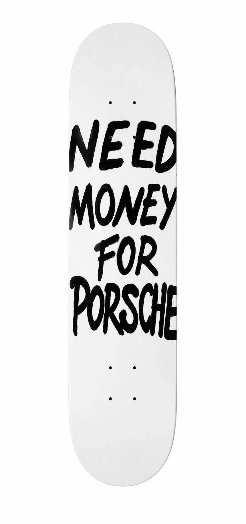 Need Money For Porsche Skateboard Deck